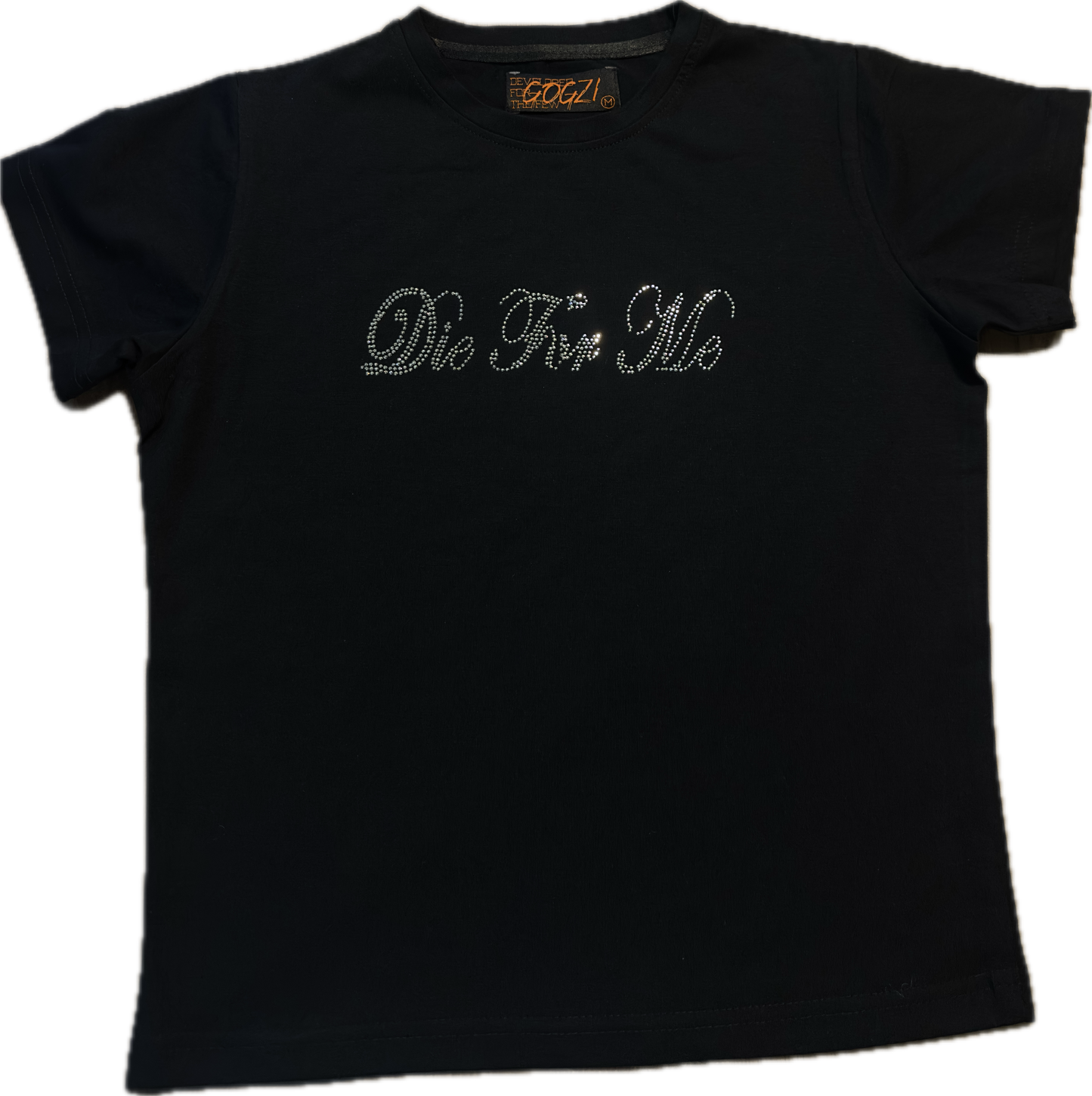 DIE FOR ME BABY T